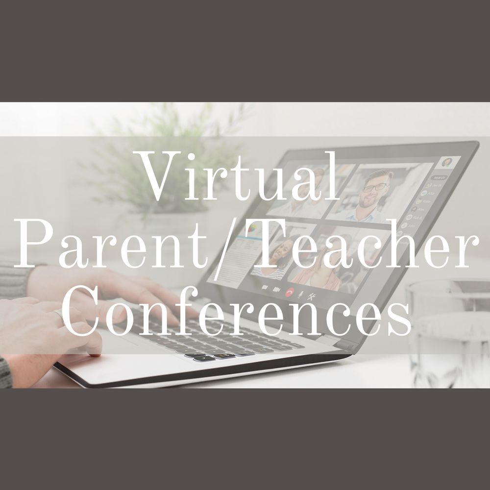 Virtual Parent Teacher Conferences